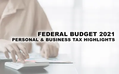How the Federal Budget 2021 Can Impact Your Taxes